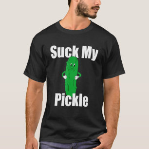 Suck My Pickle T-Shirt