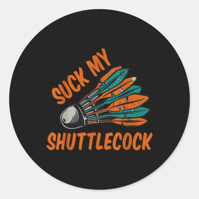Suck My Shuttle -  Classic Round Sticker (Front)