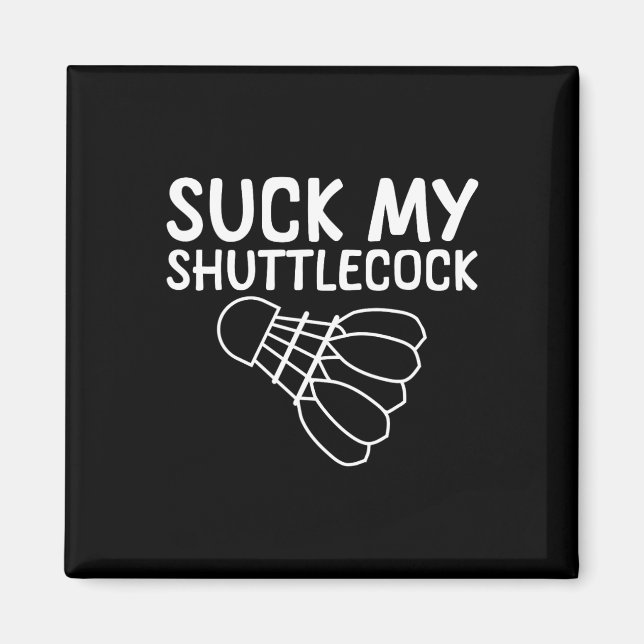 Suck My Shuttle ---  Magnet (Front)