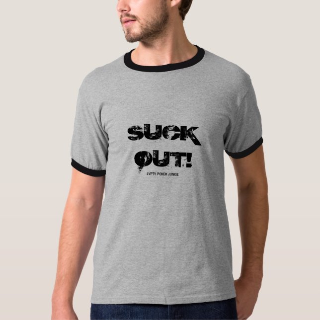 SUCK OUT!, LVPTV POKER JUNKIE T-Shirt (Front)