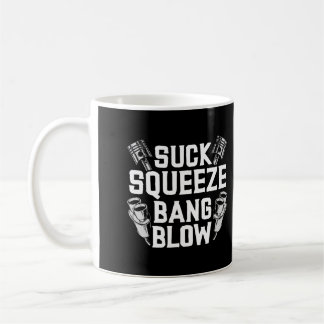 Suck Squeeze Bang Blow Funny Mechanic Gift Coffee Mug