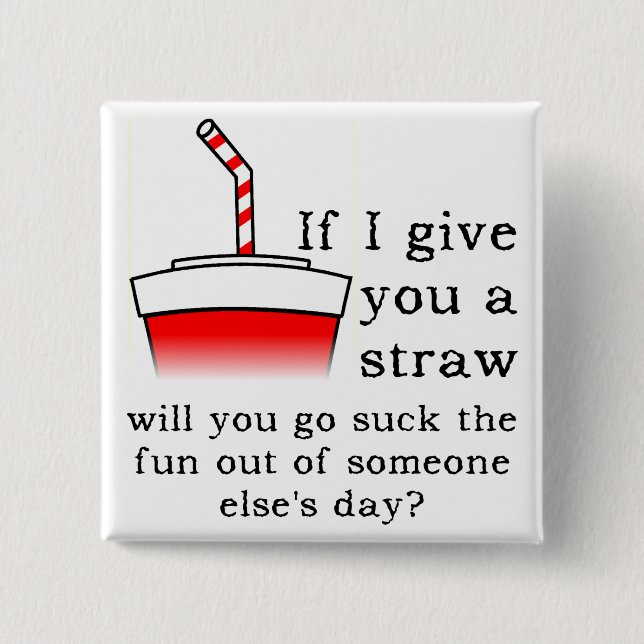 Suck The Fun Out Funny Button Badge (Front)