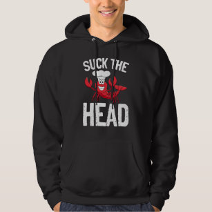 Suck The Head Funny Quote Hoodie