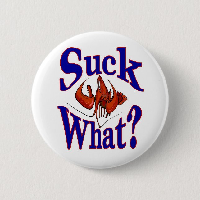 "Suck What?" Comical  Crawfish Lobster 6 Cm Round Badge (Front)