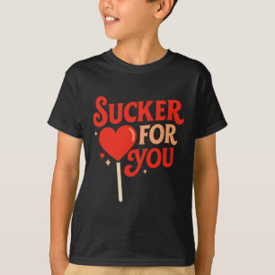 Sucker For You Cute Heart Lollipop Valentine Desig T-Shirt