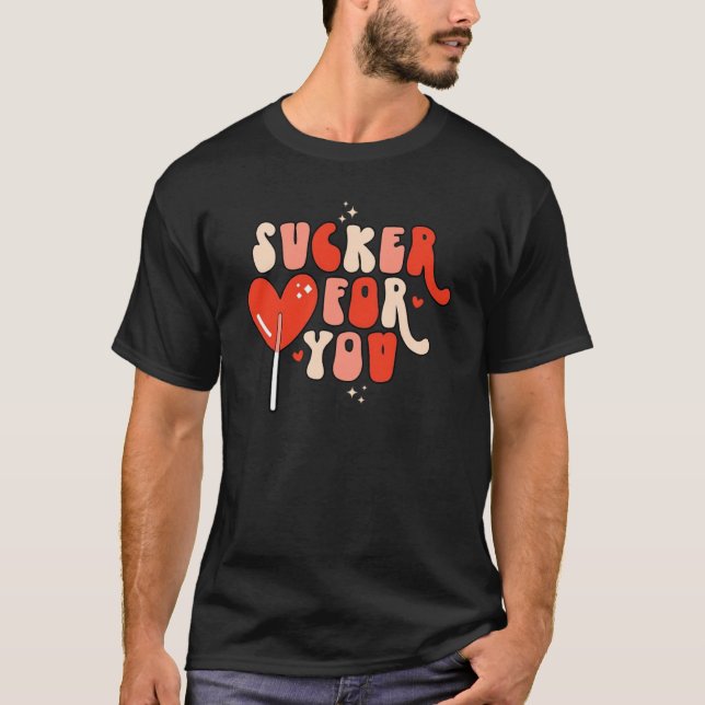 Sucker For You Valentines Day Outfit Candy Heart T-Shirt (Front)