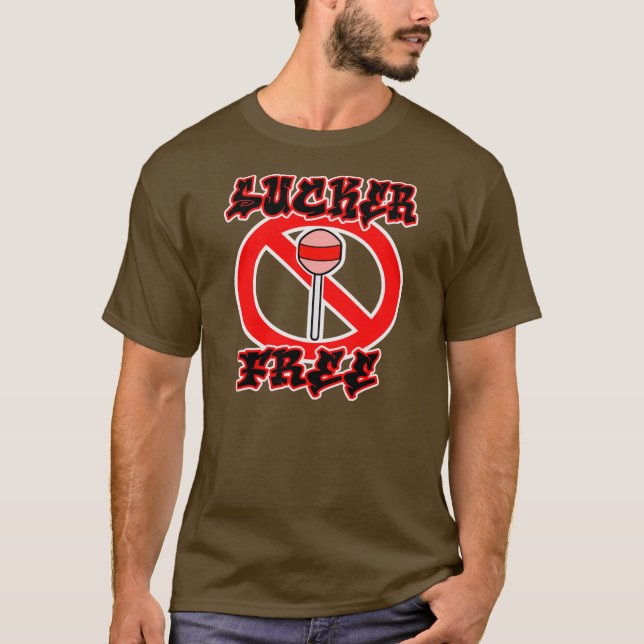 Sucker Free -- T-Shirt (Front)