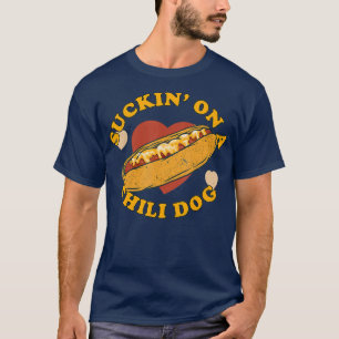 Suckin On A Chilli Dog Foodie Funny T-Shirt