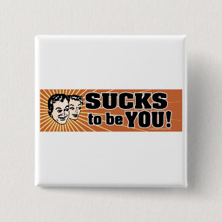 SuckstobeYou 15 Cm Square Badge