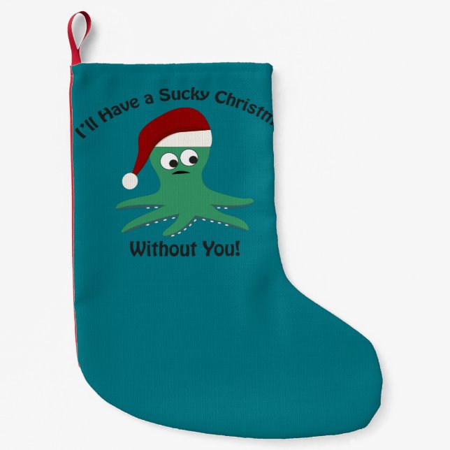 Sucky Christmas Without You Small Christmas Stocking (Front)