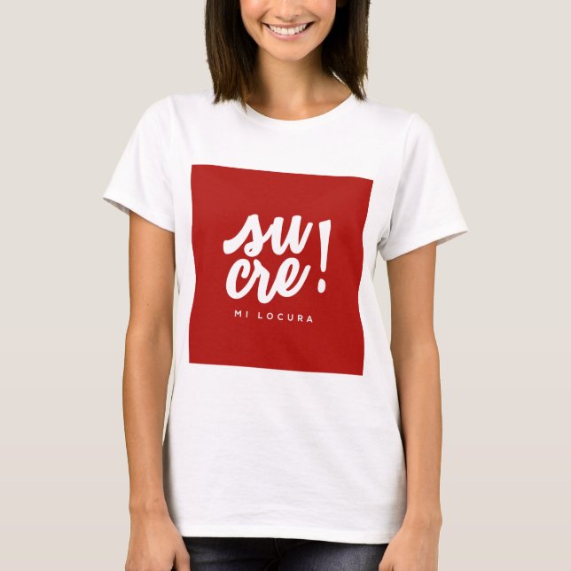 Sucre my madness T-Shirt (Front)