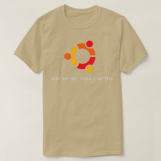 sudo apt-get install caffein  T-Shirt (Design Front)