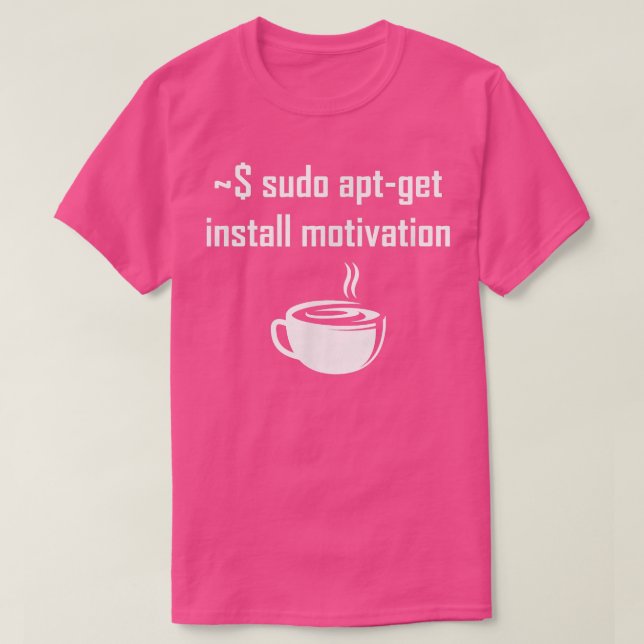 Sudo apt-get install motivation  Linux theme sayin T-Shirt (Design Front)