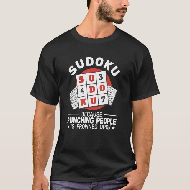 Sudoku because punching people Logical puzzles  Su T-Shirt (Front)