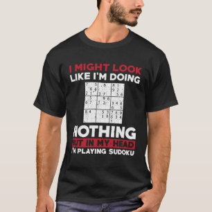 Sudoku Saying For Puzzle Games T-Shirt
