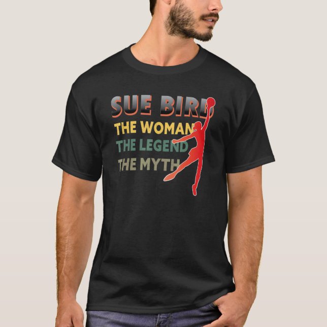 Sue Bird The Woman The Myth The Legend T-Shirt (Front)