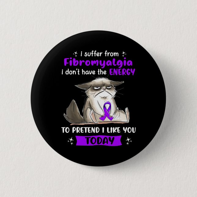 Suffer From Fibromyalgia Awareness Fun Cat  6 Cm Round Badge (Front)
