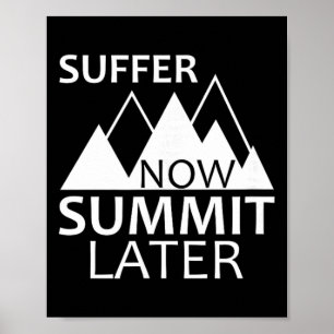 Suffer Now Summit Later Poster