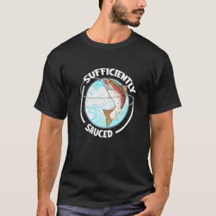 Sufficiently Sauced - Fish Food Meal T-Shirt