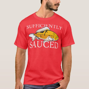 Sufficiently Sauced Fish  T-Shirt