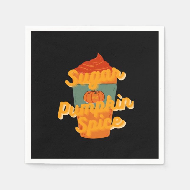 Sugar And Pumpkin Spice And Everything Nice Classi Napkin (Front)