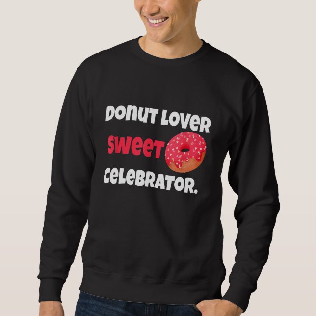Sugar Coated Delights Donut  s Celebration Sweatshirt (Front)