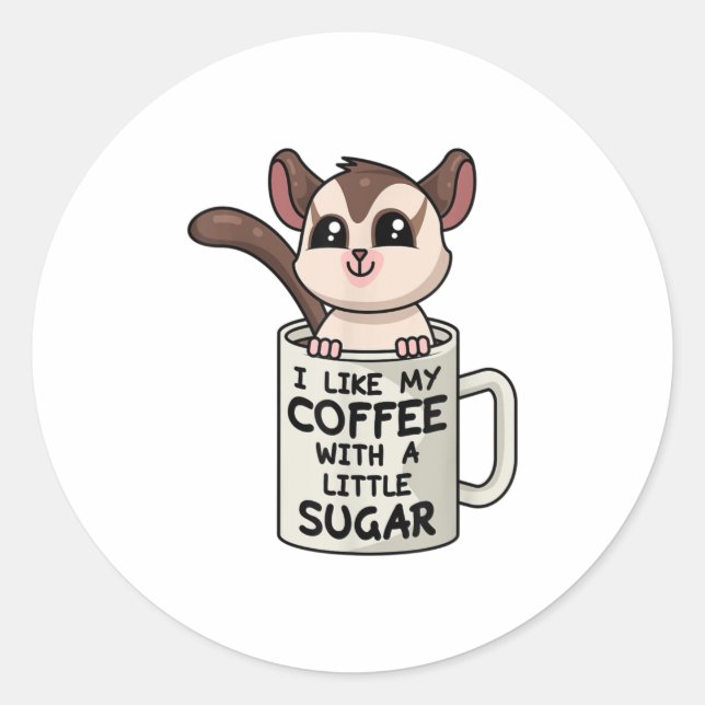 SUGAR GLIDER Coffee With Sugar TShirt Classic Round Sticker (Front)