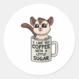 SUGAR GLIDER Coffee With Sugar TShirt Classic Round Sticker