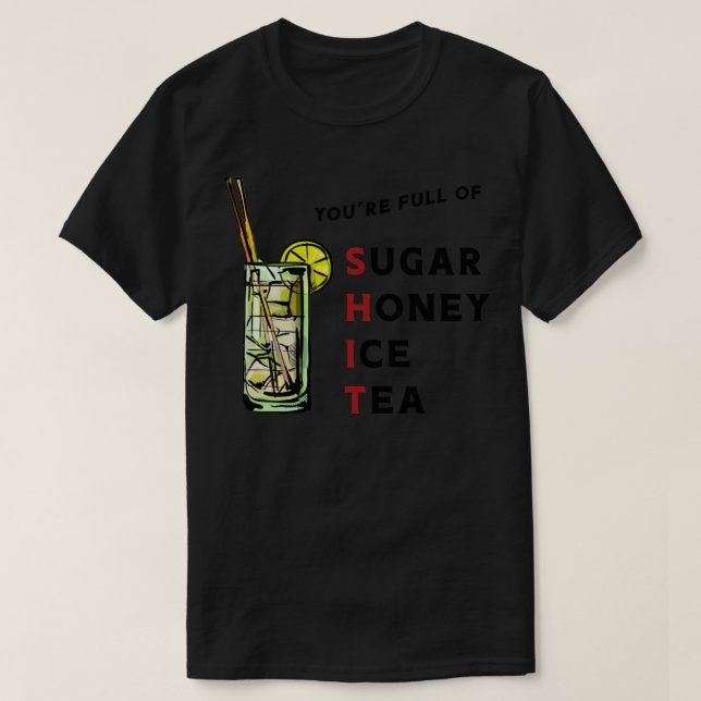 sugar honey ice tea T-Shirt (Design Front)