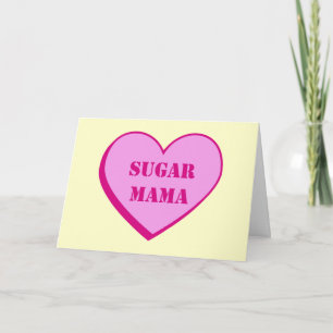Sugar Mama Valentine's Day Card