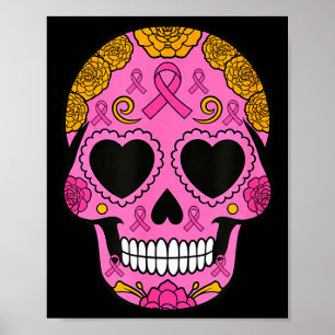 Sugar Skull Breast Cancer Awareness Pink Ribbon Ca Poster