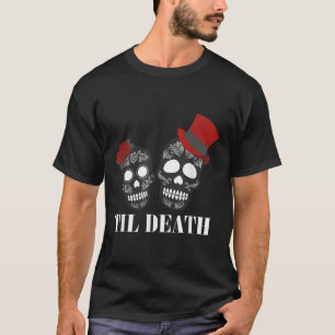 Sugar Skull Day Of Dead Married Couple Wedding Bri T-Shirt