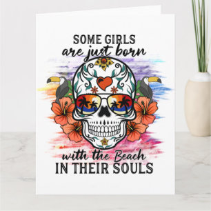 Sugar Skull Girls Are Just Born With The Beach T-S Card