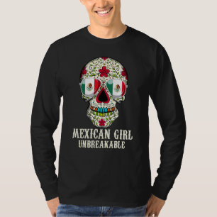 Sugar Skull Mexican Girl Unbreakable Heritage Mexi T-Shirt