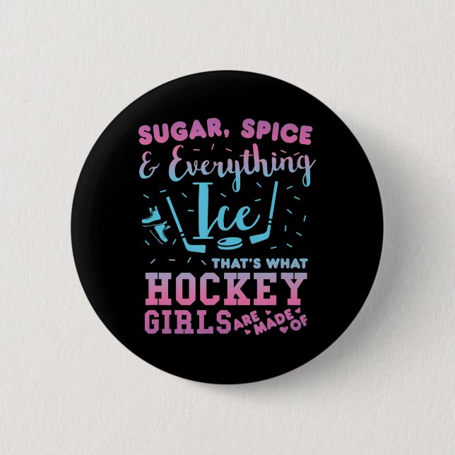 Sugar Spice And Everything Ice Hockey Girl Player  6 Cm Round Badge (Front)