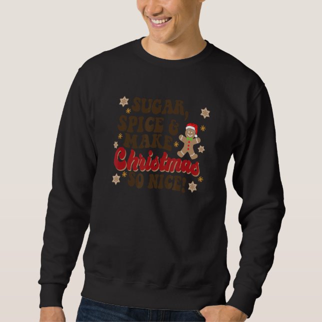 Sugar Spice And Make Christmas So Nice Cookie Baki Sweatshirt (Front)