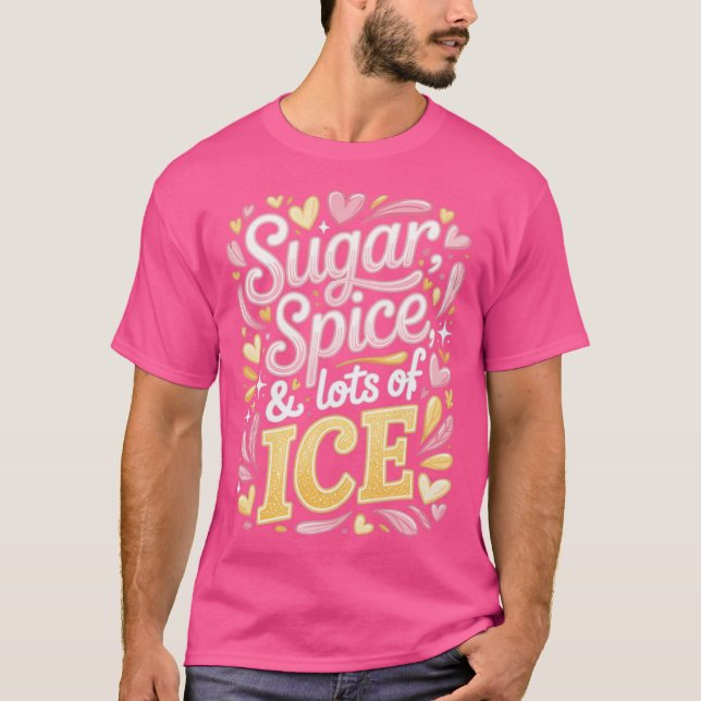 Sugar Spice & Lots Of ICE T-Shirt (Front)