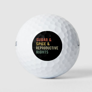 Sugar & Spice & Reproductive Rights I Golf Balls