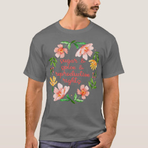 Sugar Spice Reproductive Rights III T-Shirt