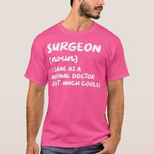 Sugeron Definition Same As A Normal Doctor Just Mu T-Shirt