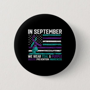Suicide Awareness 2024 In September We Wear Teal P 6 Cm Round Badge