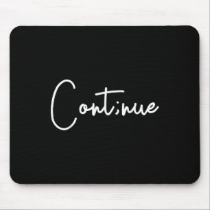 Suicide Awareness Continue Semi Colon Suicide Prev Mouse Pad