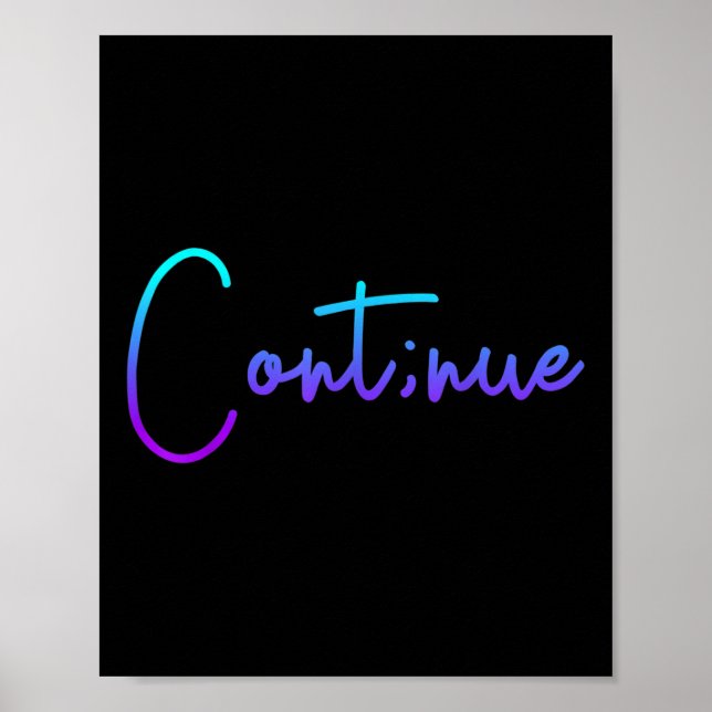 Suicide Awareness Continue Semi Colon Suicide Prev Poster (Front)