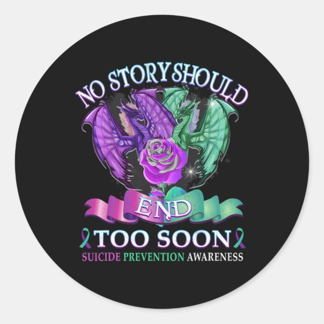 Suicide Awareness Dragon  No Story Should End Too  Classic Round Sticker (Front)