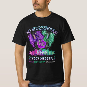 Suicide Awareness Dragon  No Story Should End Too  T-Shirt