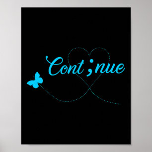 Suicide Awareness For Women Gift Continue Semicolo Poster