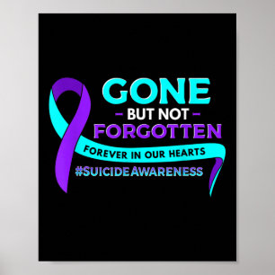 Suicide Awareness Gone But Not Forgotten  Poster