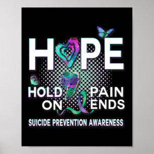 Suicide Awareness Hope Acronym Hold On Pain Ends G Poster