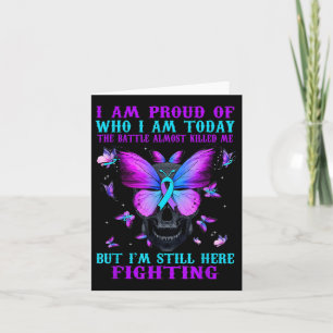 Suicide Awareness I Am Proud Of Who I Am Today The Card