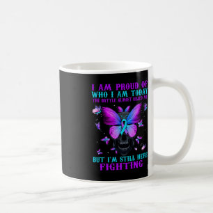 Suicide Awareness I Am Proud Of Who I Am Today The Coffee Mug